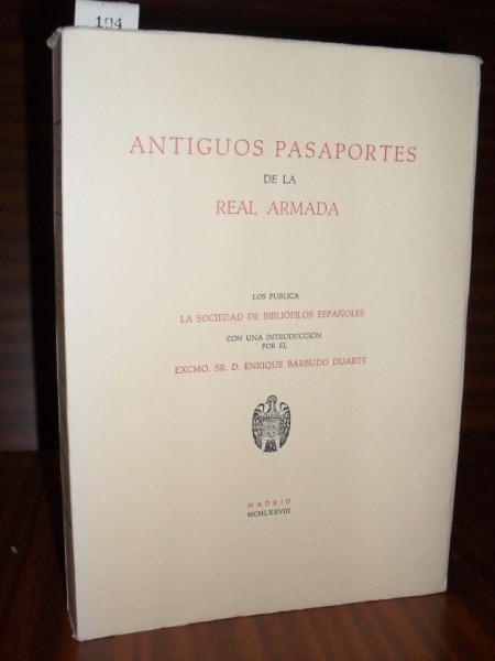 ANTIGUOS PASAPORTES DE LA REAL ARMADA. Los Publica la Sociedad de Biblifilos Espaoles, con una introduccin por el Excmo. Sr. D. Enrique Barbudo Duarte